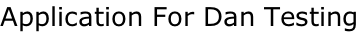 Application For Dan Testing