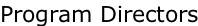 Program Directors
